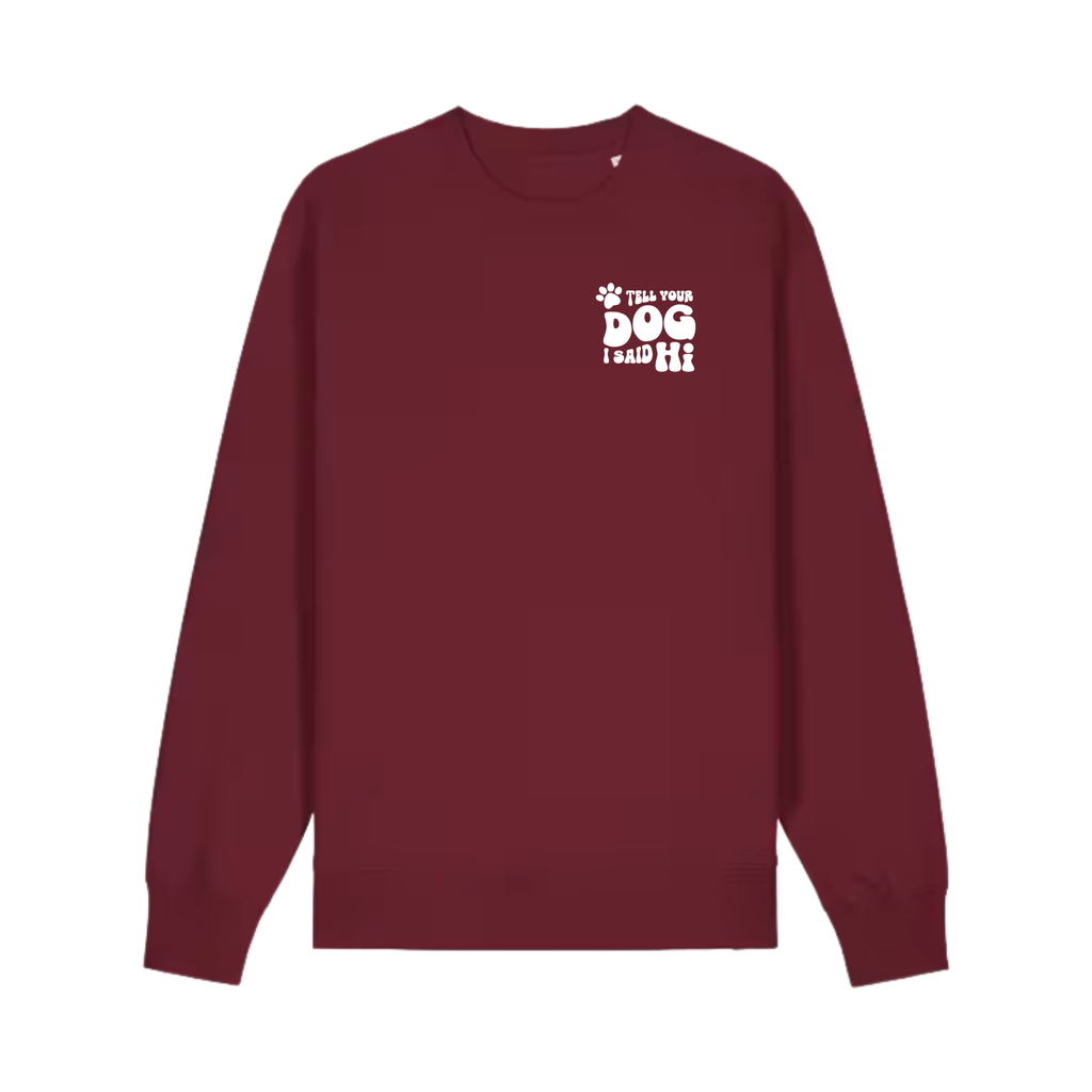 Unisex ‘Tell Your Dog I Said Hi’ Crewneck Sweatshirt