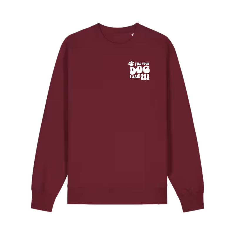 Unisex ‘Tell Your Dog I Said Hi’ Crewneck Sweatshirt